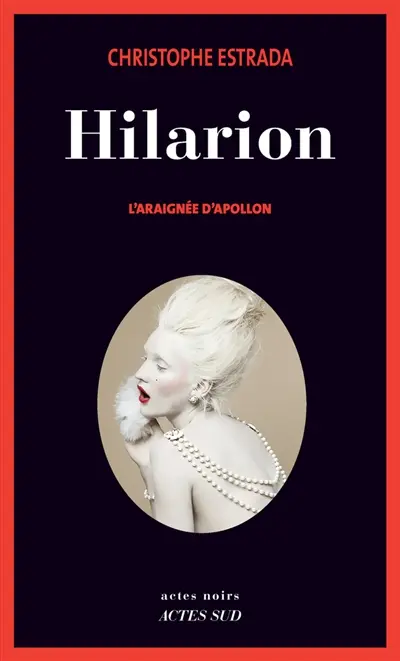 Hilarion. L'araignée d'Apollon