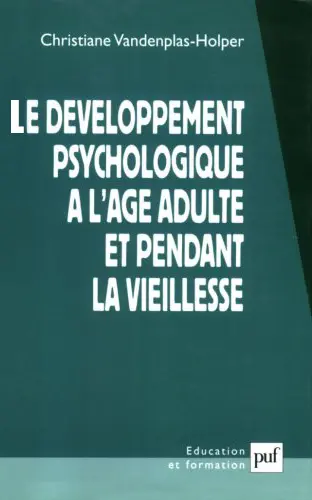 Développement psychologique à l'âge adulte et pendant la vieillesse : maturité et sagesse