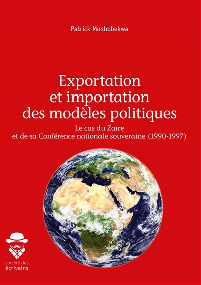 Exportation et importation des modèles politiques : Le cas du Zaïre et de sa Conférence nationale souveraine (1990-1997)