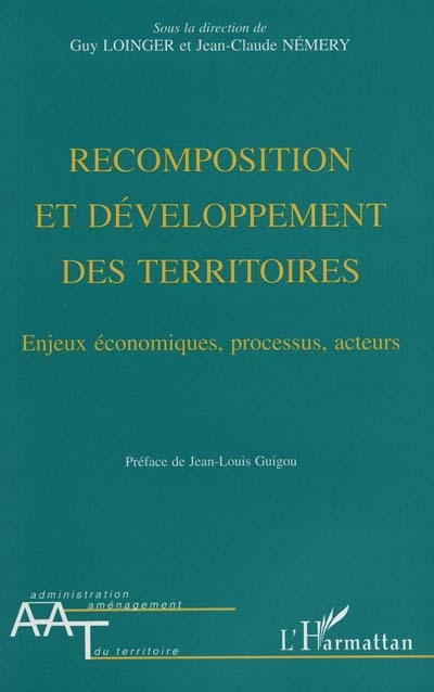 Recomposition et développement des territoires : enjeux économiques, processus, acteurs