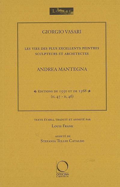 Les vies des plus excellents peintres, sculpteurs et architectes. Vol. 2. Andrea Mantegna : éditions de 1550 et de 1568 (II, 47-II, 46)