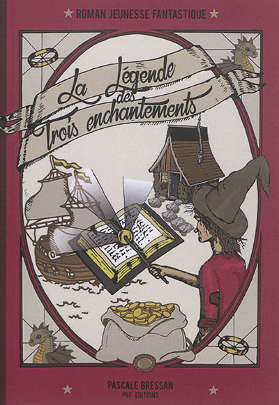 Roman jeunesse fantastique. Vol. 4. La légende des trois enchantements