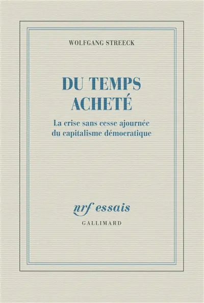Du temps acheté : la crise sans cesse ajournée du capitalisme démocratique
