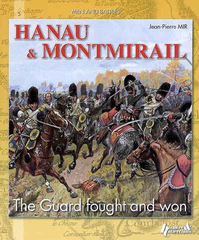 Hanau & Montmirail : the guard fought and won