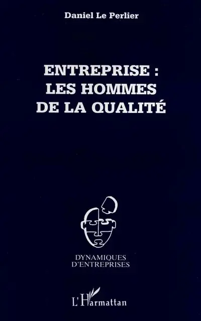 Entreprise, les hommes de la qualité