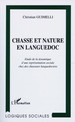 Chasse et nature en Languedoc : étude de la dynamique d'une représentation sociale chez des chasseurs languedociens