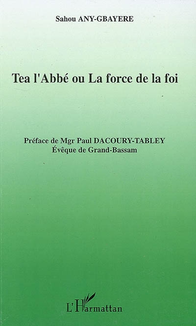 Tea l'abbé ou La force de la foi