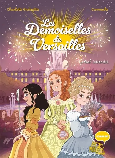 Les demoiselles de Versailles. Vol. 1. Le bal interdit