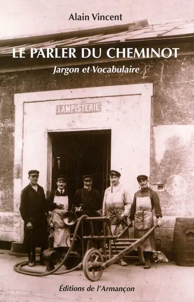 Le parler du cheminot : jargon et vocabulaire