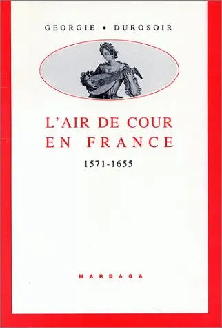 L'Air de Cour en France : 1571-1655