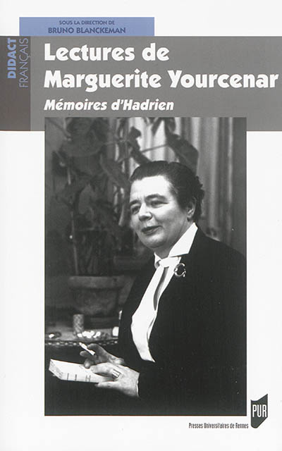 Lectures de Marguerite Yourcenar : mémoires d'Hadrien