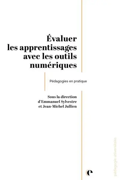 Evaluer les apprentissages avec les outils numériques : pédagogies en pratique