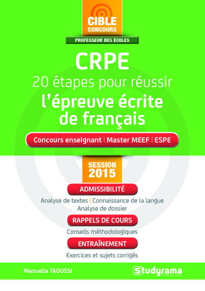 CRPE 20 étapes pour réussir l'épreuve écrite de français : concours enseignant, master MEEF, ESPE : session 20015
