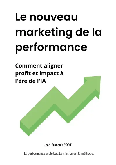 Le nouveau marketing de la performance : Comment aligner profit et impact à l'ère de l'IA