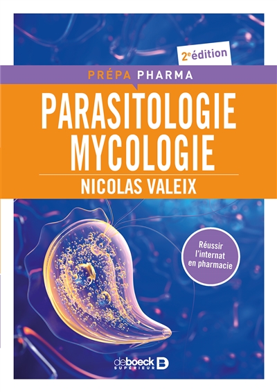 Parasitologie, mycologie : préparation pour le concours de l'internat en pharmacie : réussir l'internat en pharmacie