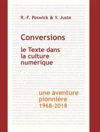 Conversions : le texte dans la culture numérique : une aventure pionnière, 1968-2018