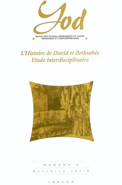 Yod, n° 8. L'histoire de David et Bethsabée : étude interdisciplinaire