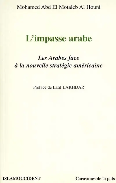 L'impasse arabe : les Arabes face à la nouvelle stratégie américaine