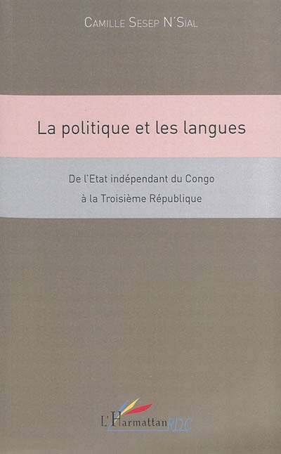 La politique et les langues : de l'Etat indépendant du Congo à la troisième République