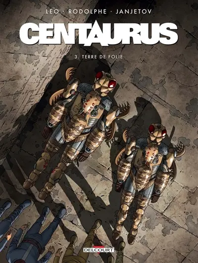 Centaurus. Vol. 3. Terre de folie