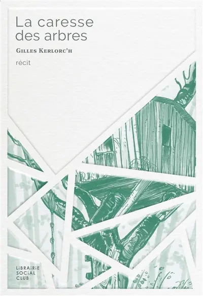 La caresse des arbres : récit