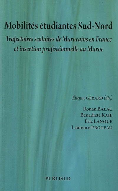 Mobilités étudiantes Sud-Nord : trajectoires scolaires de Marocains en France et insertion professionnelle au Maroc