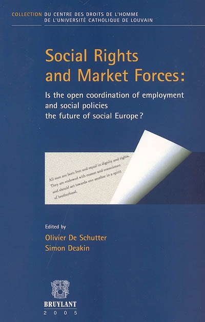 Social rights and market forces : is the open coordination of employment and social policies the future of social Europe ?