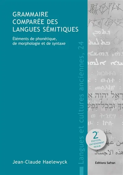 Grammaire comparée des langues sémitiques : éléments de phonétique, de morphologie et de syntaxe