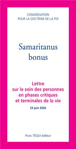 Samaritus bonus : lettre sur le soin des personnes en phases critiques et terminales de la vie : 25 juin 2020