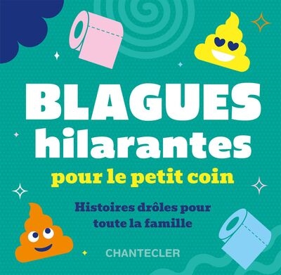Blagues hilarantes pour le petit coin : histoires drôles pour toute la famille