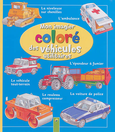 Mon imagier coloré des véhicules utilitaires