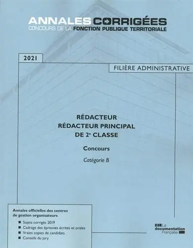 Rédacteur, rédacteur principal de 2e classe 2021 : concours externe, interne et 3e concours, catégorie B