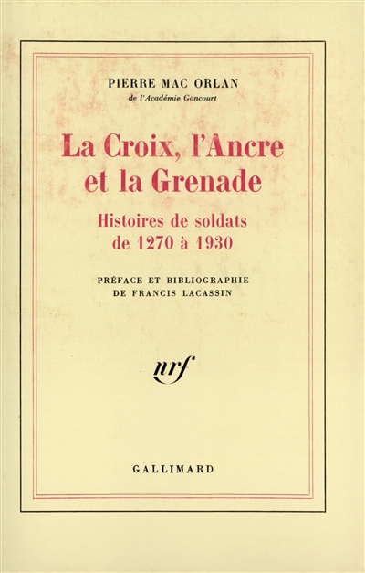 La Croix, l'ancre et la grenade : histoires de soldats de 1270 à 1930