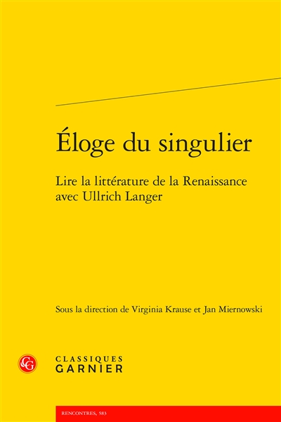 Eloge du singulier : lire la littérature de la Renaissance avec Ullrich Langer