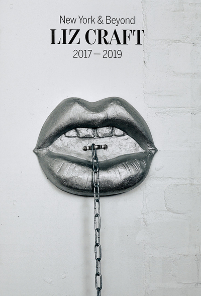 Liz Craft : New York & beyond, 2017-2019