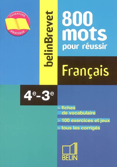 Français, 4e-3e : 800 mots pour réussir