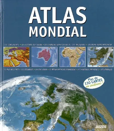 Atlas mondial : les continents, les océans du globe, les langues officielles et les religions...