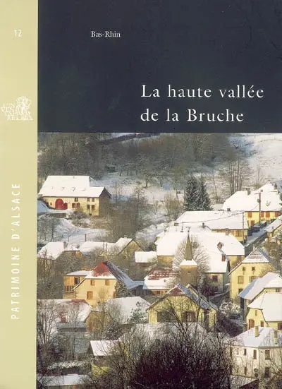 La haute vallée de la Bruche : Bas-Rhin
