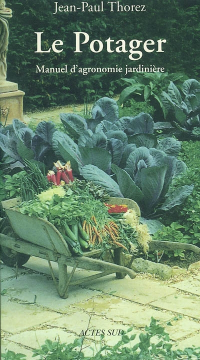 Le potager : manuel d'agronomie jardinière