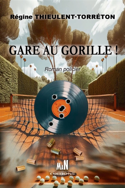 Gare au gorille ! : roman policier
