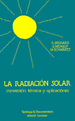 La Radiacion solar : conversion termica y aplicaciones
