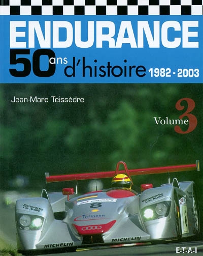 Endurance, 50 ans d'histoire. Vol. 3. 1982-2003