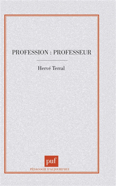 Profession professeur : des Ecoles normales maintenues aux Instituts universitaires de formation des maîtres (1945-1990)