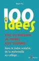 100 idées pour accompagner un enfant avec autisme : dans le cadre scolaire, de la maternelle au collège...