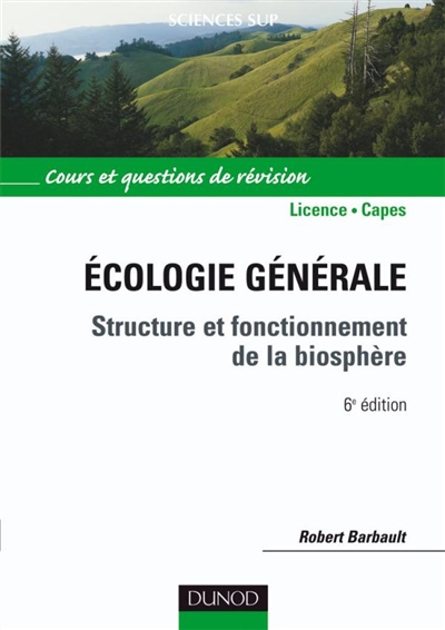 Ecologie générale : structure et fonctionnement de la biosphère : cours et questions de révision, Licence, Capes