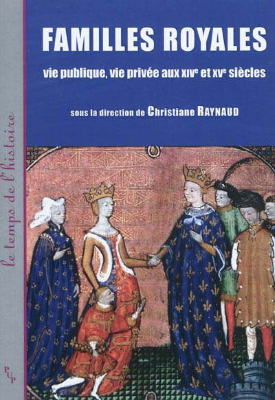 Familles royales : vie publique, vie privée aux XIVe et XVe siècles