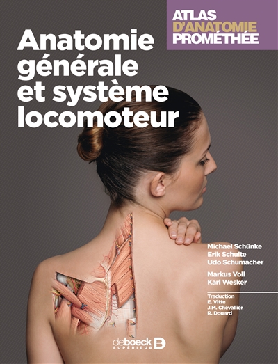 Atlas d'anatomie Prométhée. Anatomie générale et système locomoteur