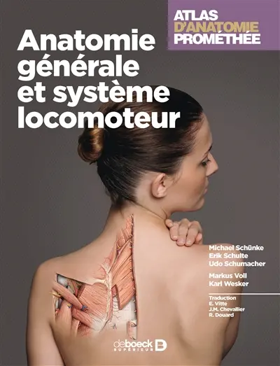 Atlas d'anatomie Prométhée. Anatomie générale et système locomoteur