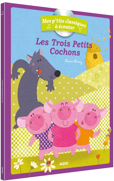 Les trois petits cochons : d'après un conte traditionnel