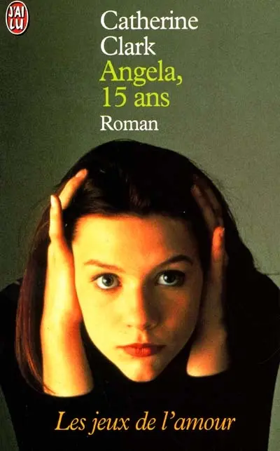 Angela, 15 ans : d'après la série télévisée créee par Winnie Holzman. Vol. 3. Les jeux de l'amour